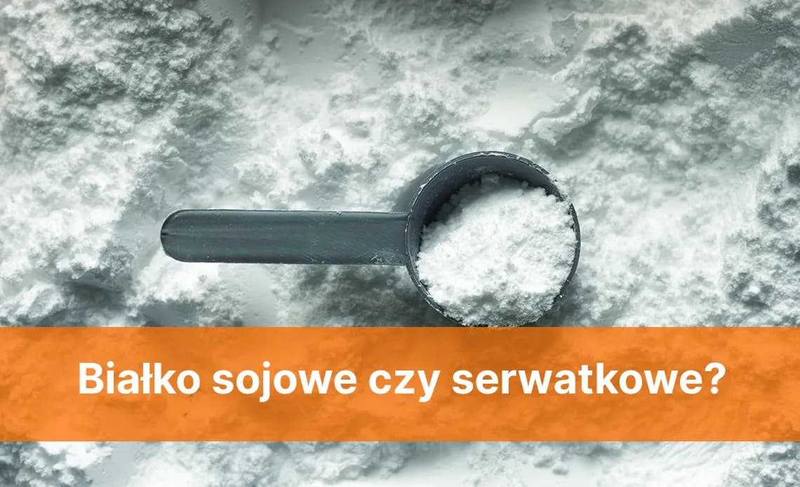 Białko sojowe czy serwatkowe – które wybrać dla lepszej formy? Białko sojowe czy serwatkowe – które wybrać dla lepszej formy?
